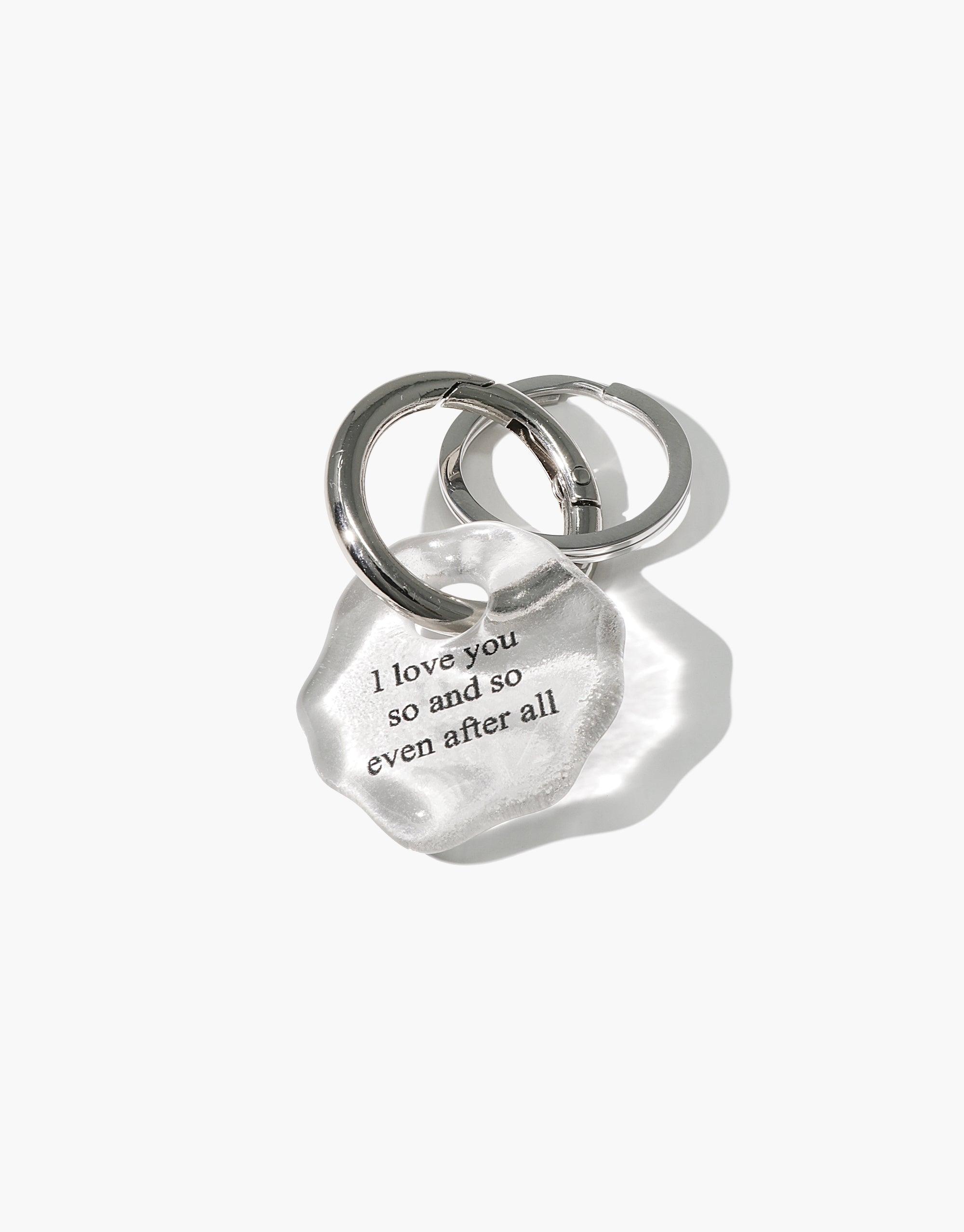 Messenger Keyring with clear glass charm engraved with "I love you so and so even after all" message. Stainless steel ring and metal clasp. Handmade eco-friendly repurposed glass. Messenger Keyring | Love by CLED